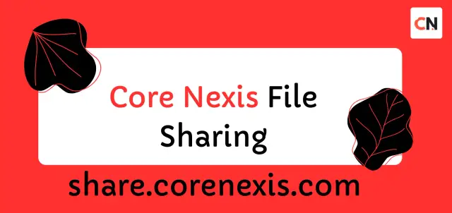 Core Nexis File Sharing: Anonymous Upload & Share
